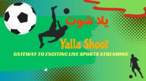 Yalla Shoot Live Gateway to Exciting Live Sports Streaming